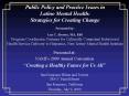 Public Policy and Practice Issues in Latino Mental Health: Strategies for Creating Change PowerPoint PPT Presentation