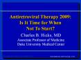 Antiretroviral Therapy 2009: Is It Time for When Not To Start? PowerPoint PPT Presentation