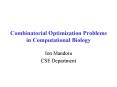 Combinatorial Optimization Problems in Computational Biology PowerPoint PPT Presentation