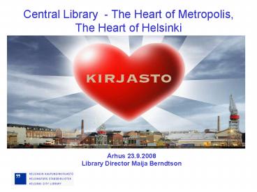 Central Library - The Heart of Metropolis, The Heart of Helsinki