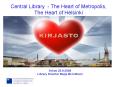 Central Library - The Heart of Metropolis, The Heart of Helsinki PowerPoint PPT Presentation