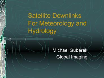 Satellite Downlinks For Meteorology and Hydrology