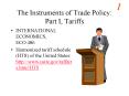 The Instruments of Trade Policy: Part I, Tariffs PowerPoint PPT Presentation