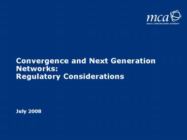 Convergence and Next Generation Networks: Regulatory Considerations