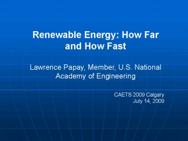 Renewable Energy: How Far and How Fast