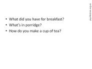 What did you have for breakfast?