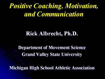 Positive Coaching, Motivation, and Communication