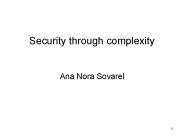 Security through complexity Ana Nora Sovarel