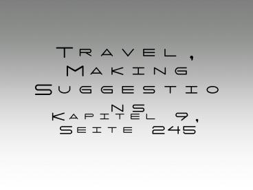 Travel, Making Suggestions
