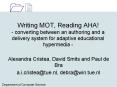Writing MOT, Reading AHA! - converting between an authoring and a delivery system for adaptive educational hypermedia - PowerPoint PPT Presentation