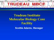 Trudeau Institute Molecular Biology Core Facility