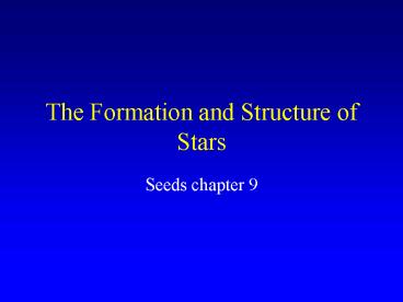 The Formation and Structure of Stars