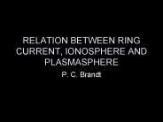 RELATION BETWEEN RING CURRENT, IONOSPHERE AND PLASMASPHERE