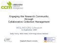 Engaging the Research Community through Collaborative Collection Management PowerPoint PPT Presentation