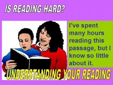 UNDERSTANDING YOUR READING