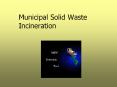 Municipal Solid Waste Incineration PowerPoint PPT Presentation