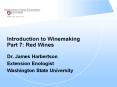 Introduction to Winemaking Part 7: Red Wines PowerPoint PPT Presentation