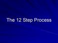 The 12 Step Process PowerPoint PPT Presentation