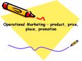 Operational Marketing product, price, place, promotion PowerPoint PPT Presentation