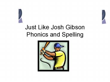 Just Like Josh Gibson Phonics and Spelling