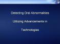 Detecting Oral Abnormalities PowerPoint PPT Presentation