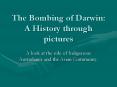 The Bombing of Darwin: A History through pictures PowerPoint PPT Presentation