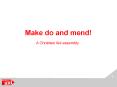 Make do and mend! PowerPoint PPT Presentation