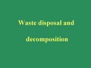 Waste disposal and  decomposition