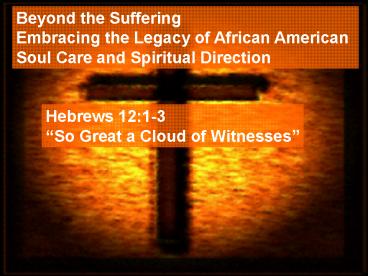 Beyond the Suffering