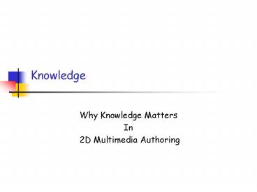 PPT – Knowledge PowerPoint presentation | free to view - id: 1a02d2-YjFlM