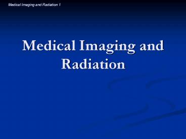 Medical Imaging and Radiation