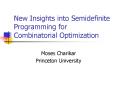 New Insights into Semidefinite Programming for Combinatorial Optimization PowerPoint PPT Presentation