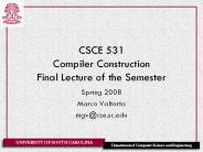 CSCE 531 Compiler Construction Final Lecture of the Semester