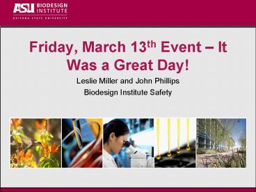 Friday, March 13th Event It Was a Great Day