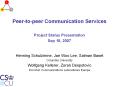 Peer-to-peer Communication Services Project Status Presentation Sep 18, 2007 PowerPoint PPT Presentation