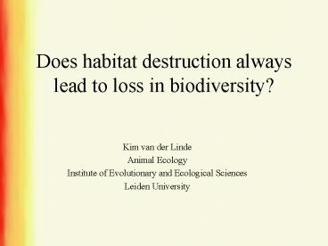 Does habitat destruction always lead to loss in biodiversity?