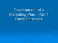Development of a Marketing Plan: Part 1 Basic Principles PowerPoint PPT Presentation