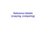 Reference Details copying, comparing