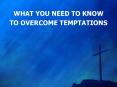 WHAT YOU NEED TO KNOW TO OVERCOME TEMPTATIONS PowerPoint PPT Presentation