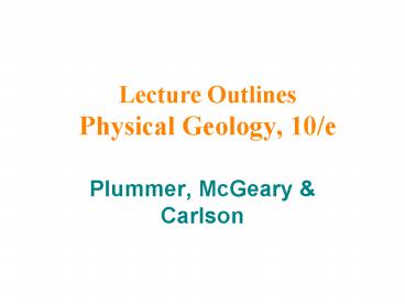 Lecture Outlines Physical Geology, 10e