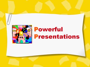 Powerful Presentations