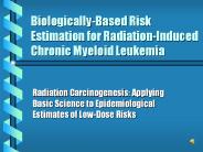 Biologically-Based Risk Estimation for Radiation-Induced Chronic Myeloid Leukemia