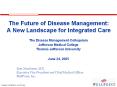 The%20Future%20of%20Disease%20Management:%20A%20New%20Landscape%20for%20Integrated%20Care PowerPoint PPT Presentation