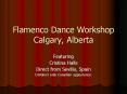 Flamenco Dance Workshop Calgary, Alberta PowerPoint PPT Presentation