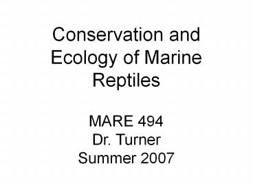 Conservation and Ecology of Marine Reptiles