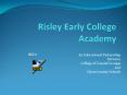 Risley Early College Academy PowerPoint PPT Presentation