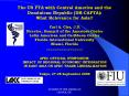 The US FTA with Central America and the Dominican Republic (DR-CAFTA): What Relevance for Asia?  Carl A. Cira, J.D. Director, Summit of the Americas Center Latin American and Caribbean Center Florida International University Miami, PowerPoint PPT Presentation