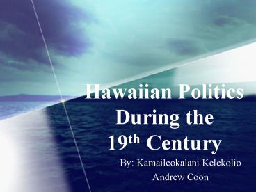 Hawaiian Politics During the 19th Century