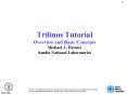 Trilinos Tutorial Overview and Basic Concepts Michael A. Heroux Sandia National Laboratories PowerPoint PPT Presentation