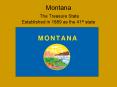 Montana The Treasure State Established in 1889 as the 41st state PowerPoint PPT Presentation